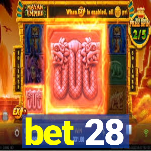 bet 28
